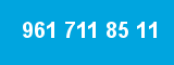 961 711 85 11